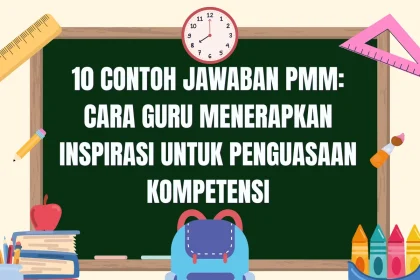 10 Contoh Jawaban PMM yang Membuka Wawasan Baru dalam Observasi Pembelajaran