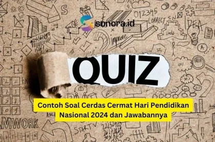 35 Soal Cerdas Cermat Hari Pendidikan Nasional: Lengkap dengan Opsi Jawabannya