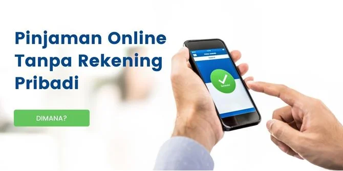 Daftar Platform Pinjaman Online Tanpa Rekening Bank dan Tips Aman Menggunakan Layanan Fintech