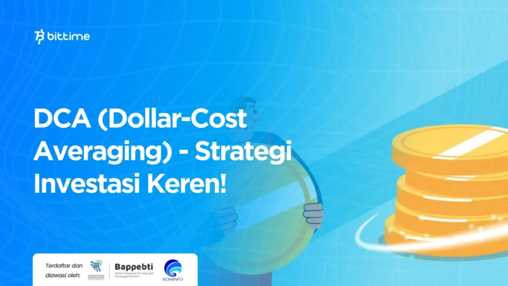 DCA: Strategi Investasi Kripto untuk Meredam Volatilitas Pasar