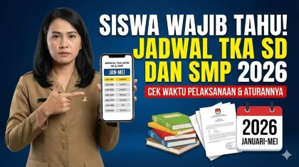Jadwal Lengkap TKA 2026 SD dan SMP Resmi Diumumkan: Rincian Materi, Waktu, dan Link Simulasi Terbaru