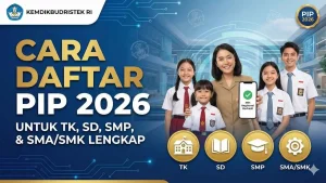 Syarat, Cara Daftar, dan Besaran Bantuan PIP TK‑SD‑SMP‑SMA 2026: Panduan Lengkap