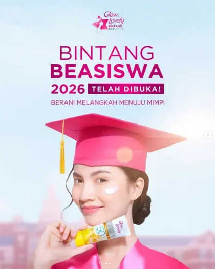 Beasiswa Glow and Lovely 2026: Peluang Kuliah S1 untuk Lulusan SMA/Sederajat dan Mahasiswi On Going