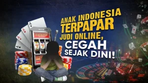 Judi Online Mengancam Anak Indonesia: Hampir 200 Ribu Terpapar