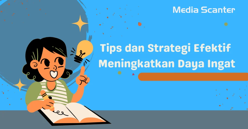 Merawat Ingatan yang Memudar: Tips dan Strategi Efektif