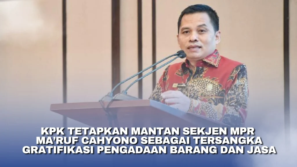 KPK Panggil Istri Hingga Anak Eks Sekjen MPR Ma'ruf Cahyono Terkait Kasus Gratifikasi